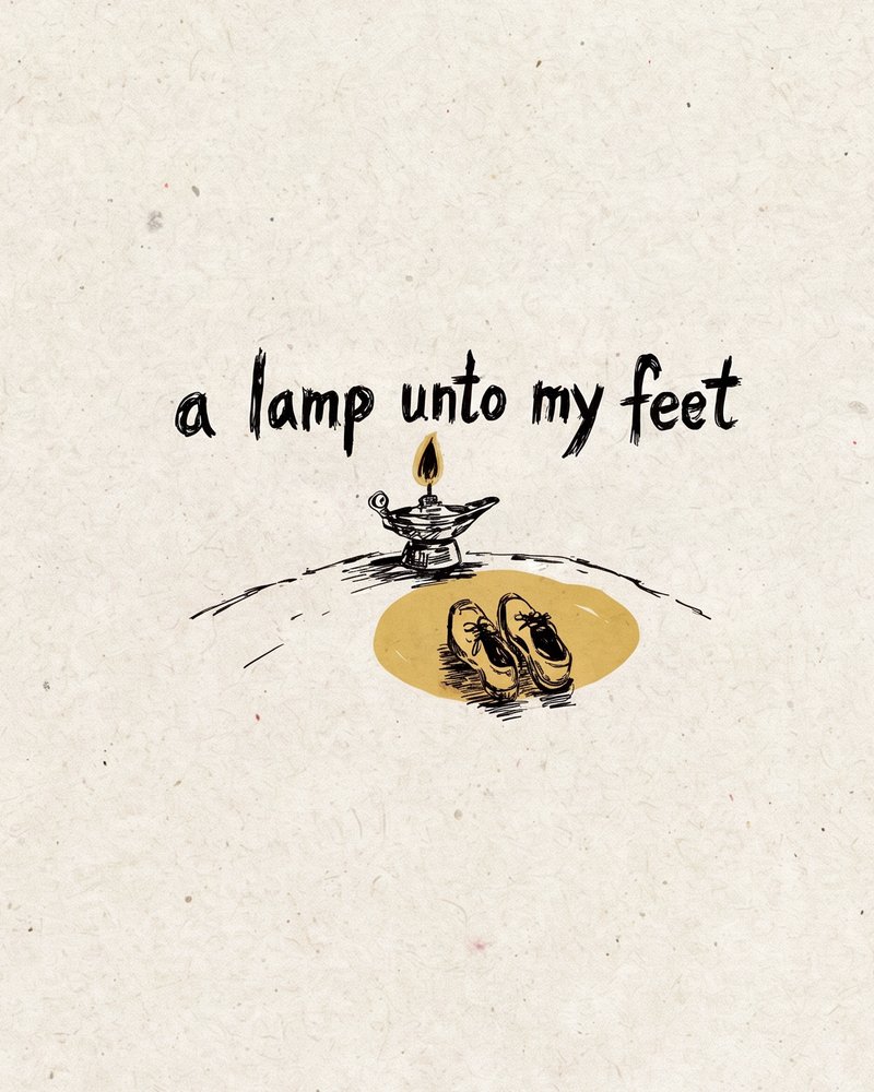 A hand-drawn oil lamp lighting a pair of feet, lettered ‘a lamp unto my feet’.